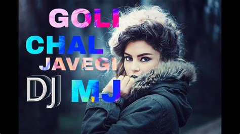 Goli Chal Javegi Haryanvi Remix Dj Mj Production Youtube