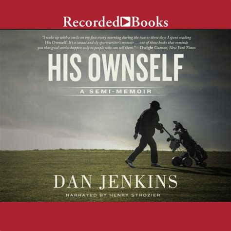 His Ownself A Semi Memoir By Dan Jenkins Ebook Barnes And Noble