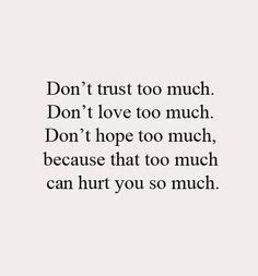Love quotes trust quotes hope quotes dont trust quotes too much quotes don't trust quotes. 1000+ images about Life\ quotes\ sweet things on Pinterest ...