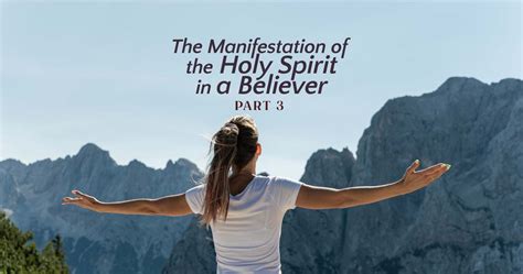 The Manifestation Of The Holy Spirit In A Believer Part 3 United