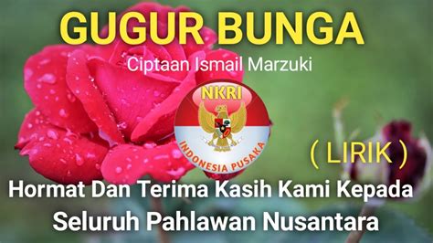 Gugur Bunga Lirik Lagu Wajib Nasional Indonesia Gugur Bunga Ciptaan Ismail Marzuki Youtube