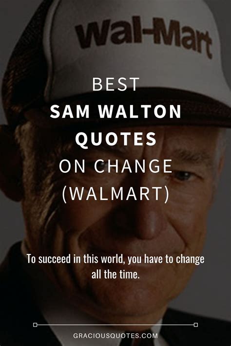 Sam Walton Quotes About Associates Appreciate Everything Your