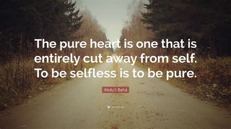 Pure Heart Quote Pure Heart Quotes Quotesgram When You Touch The
