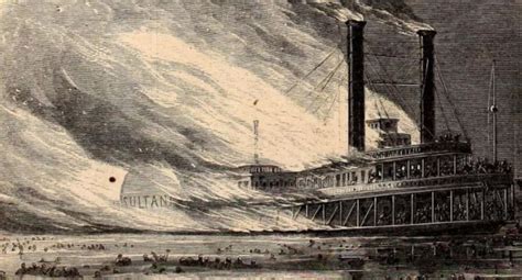 April 27th 1865 Worst Maritime Disaster In American History Ss