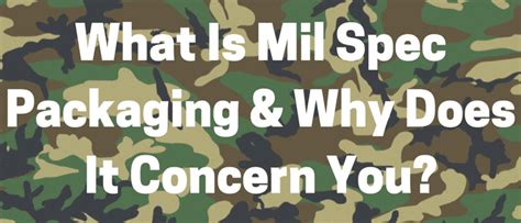 What Is Mil Spec Packaging And Why Does It Concern You Reid Packaging