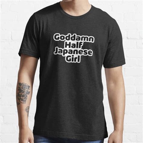 Goddamn Half Japanese Girl T Shirt For Sale By Japanifornia