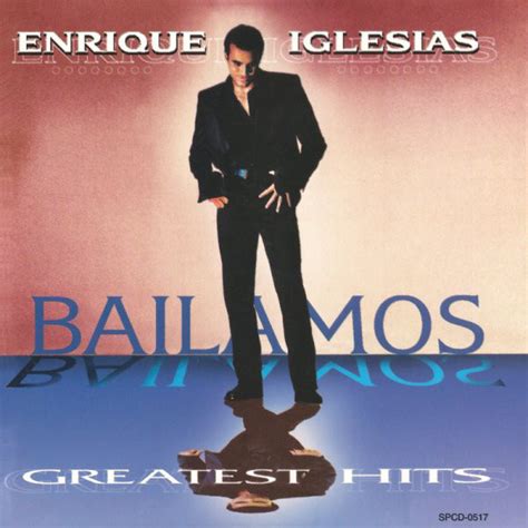 Enrique Iglesias Bailamos Greatest Hits 1999 CD Discogs