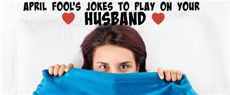 April fools day is not just a chance for you to throw a cup of water on your sleeping brother. BEST April Fools Jokes For Your Spouse {Video | Funny ...