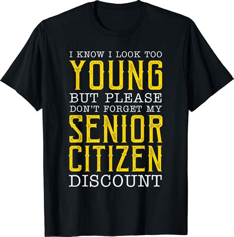 funny senior citizen discount reminder t shirt uk clothing