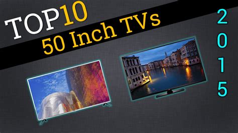 Top 10 50 Inch Tvs 2015 Compare The Best 50 Inch Tvs Youtube