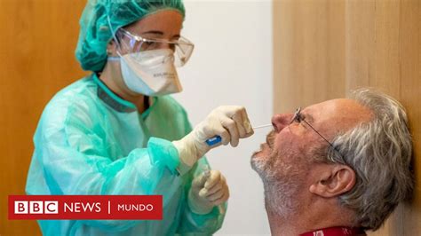 Coronavirus Los Test Que Juntos Nos Ayudar N A Controlar La Pandemia De Covid Bbc News Mundo