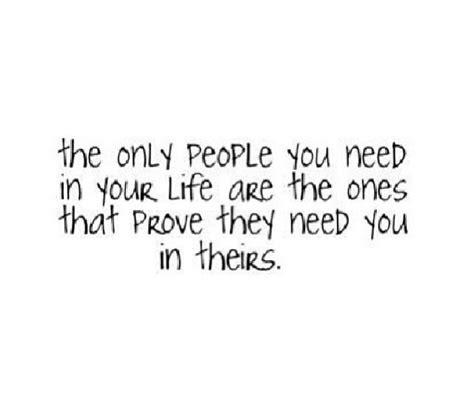 The Only People You Need In Your Life Ispirational Quotes Meaningful