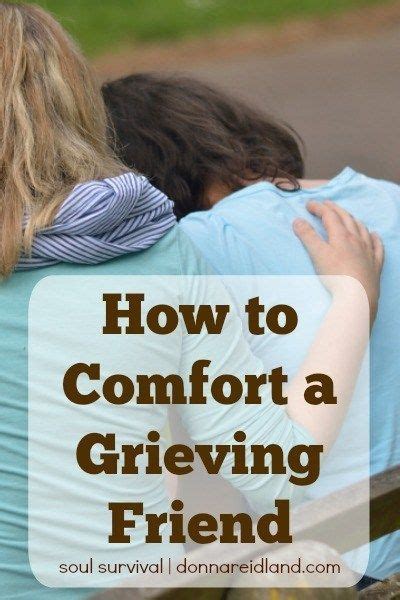 How To Comfort A Grieving Friend August 12 With Images