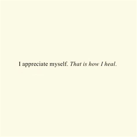 I Appreciate Myself That S How I Heal Appreciation Healing Words