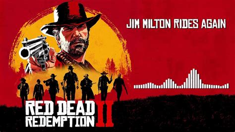Red Dead Redemption 2 Official Soundtrack Jim Milton Rides Again Hd