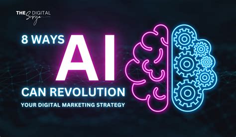 8 Ways Ai Can Revolutionize Your Digital Marketing Strategy