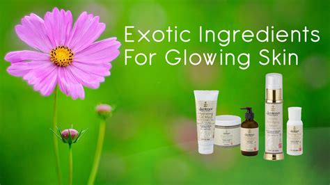 Natural Skin Care Products Exotic Ingredients For Glowing