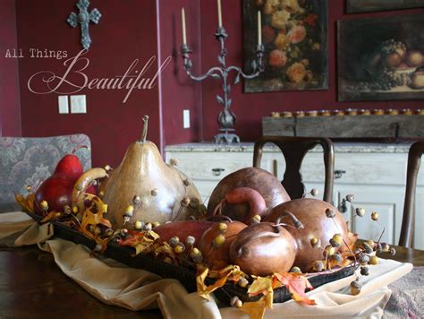 All Things Beautiful Using Gourds In Fall Table Decor Fall Decor