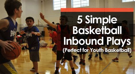 5 Simple Basketball Inbound Plays Perfect For Youth Basketball