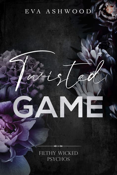 Twisted Game (Filthy Wicked Psychos, #1) by Eva Ashwood | Goodreads