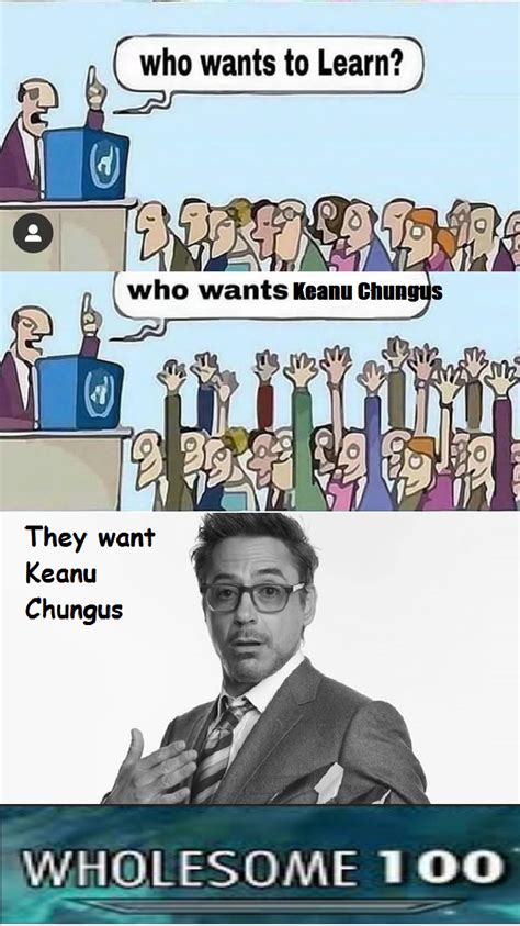 Keanu Chungus Big Wholosom 1000 Reddit Moment Know Your Meme