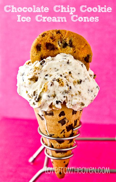 Chocolate Chip Cookie Ice Cream Cones Love From The Oven Ice Cream