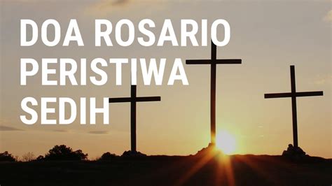 Doa rosario peristiwa gembira (senin, sabtu, adven & natal). DOA ROSARIO (Peristiwa Sedih) Teks & Audio - Katolik - YouTube