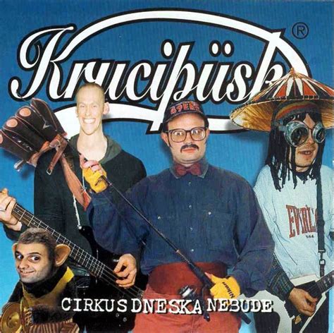 Cirkus Dneska Nebude - Krucipüsk | bestMusic.cz