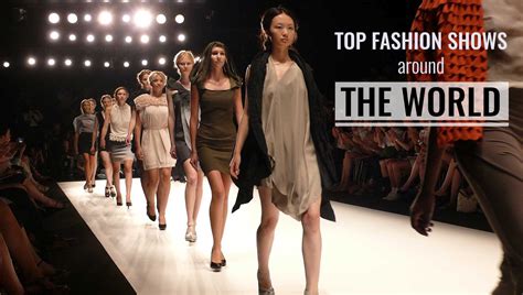Top Fashion Shows In The World To Watch Womens Clothing