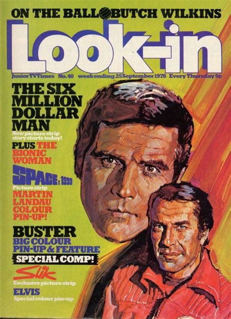 Just click the edit page button at the bottom of the page or learn more in the quotes submission guide. Look-in #197640 - The Six Million Dollar Man (Issue)