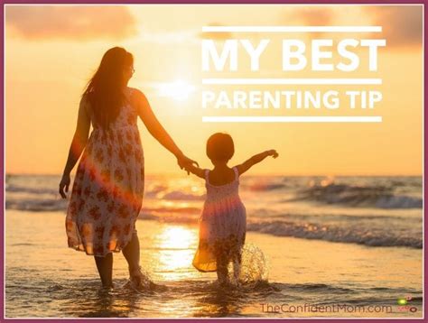 My Best Parenting Tip The Confident Mom