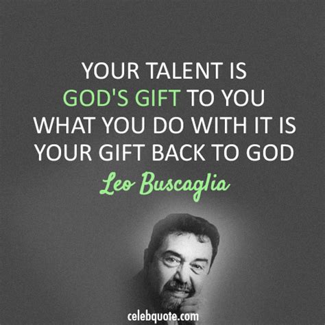 Leo Buscaglia Quote About God T Leo Buscaglia Leo Buscaglia