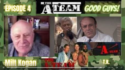 Milt Kogan The A Team Good Guys Series Ep T K YouTube