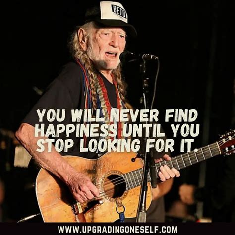 Willie Nelson Quotes Upgrading Oneself
