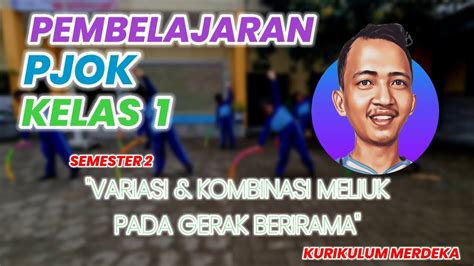 Pembelajaran Pjok Kelas Semester Variasi Kombinasi Meliuk