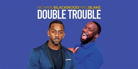 Double Trouble Axel Blake And Richard Blackwood Leeds Tickets On Sunday 9 Jul
