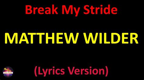 Matthew Wilder Break My Stride Lyrics Version Youtube