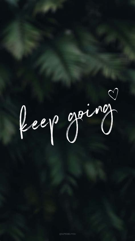 100 Keep Going Wallpapers