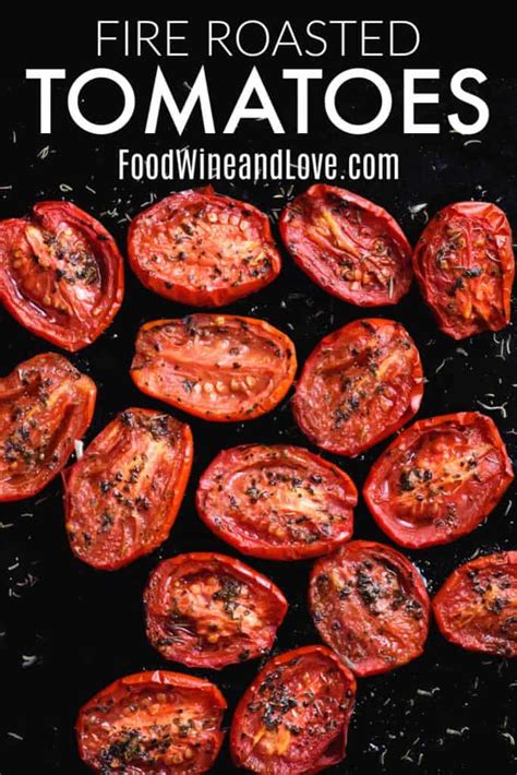 How To Make Fire Roasted Tomatoes Food Wine And Love