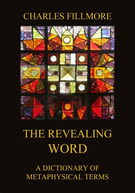 The Revealing Word A Dictionary Of Metaphysical Terms The Sacred