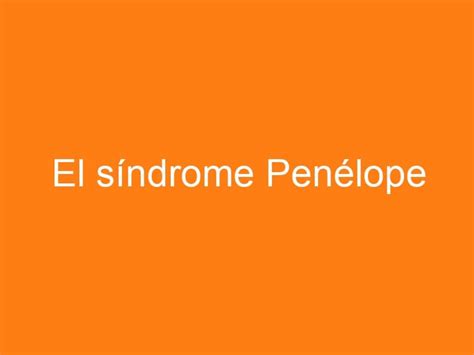 el síndrome penélope sanibook