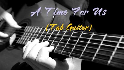 A d a e 2x. A time for us Tab Guitar (Romeo and Juliet) - YouTube