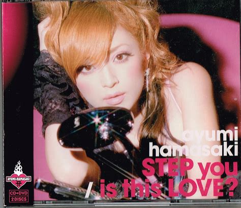 ayumi hamasaki ayumi hamasaki step you is this love by ayumi hamasaki cd format