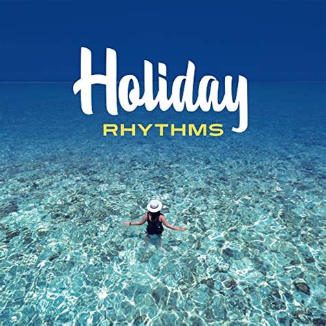 Holiday Rhythms Sex Music For Dance Beach Party Summer Chill Out Dancefloor