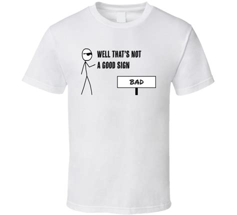 Well Thats Not A Good Sign Funny Stick Man T Shirt Mens Tshirts