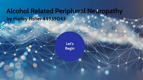 Alcohol Related Peripheral Neuropathy By Harley Fisher