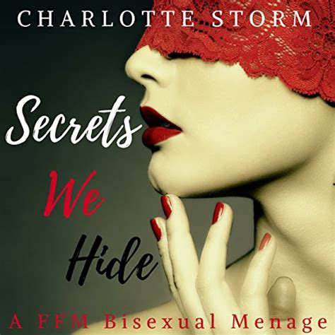 Secrets We Hide A Ffm Bisexual Menage Audible Audio