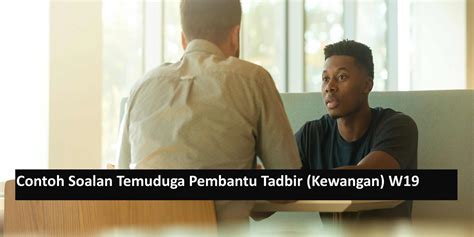 Contoh Soalan Temuduga Pembantu Tadbir (Kewangan) W19