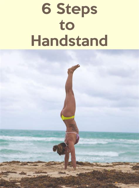6 Steps To Handstand — Yogabycandace