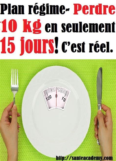 Comment Perdre 6 Kilos En 15 Jours - Plan régime- Perdre 10 kg en seulement 15 jours! C’est réel